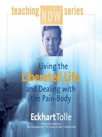 Living the Liberated Life and Dealing with the Pain-Body